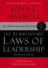 cover of the book The 21 Irrefutable Laws of Leadership: Follow Them and People Will Follow You