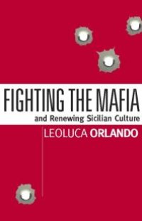 cover of the book Fighting the Mafia & Renewing Sicilian Culture