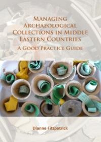 cover of the book Managing Archaeological Collections in Middle Eastern Countries : A Good Practice Guide