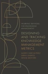 cover of the book Designing and Tracking Knowledge Management Metrics