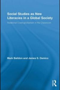 cover of the book Social Studies As New Literacies in a Global Society : Relational Cosmopolitanism in the Classroom