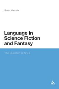 cover of the book The Language in Science Fiction and Fantasy : The Question of Style