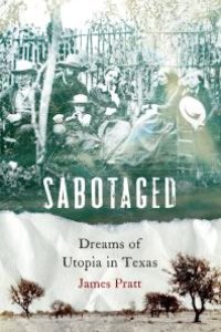 cover of the book Sabotaged : Dreams of Utopia in Texas