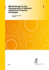 cover of the book Methodology for the Development of National Intellectual Property Strategies - Toolkit : Tool 3: Benchmarking Indicators