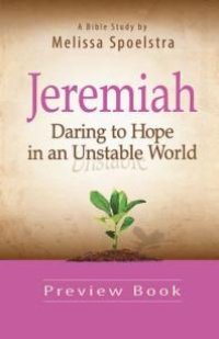 cover of the book Jeremiah - Women's Bible Study Preview Book : Daring to Hope in an Unstable World