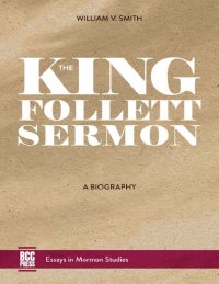 cover of the book The King Follett Sermon: A Biography