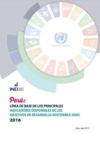 cover of the book Perú: Línea Base de los Principales Indicadores Disponibles de los Objetivos de Desarrollo Sostenible (ODS), 2016