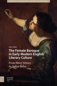 cover of the book The Female Baroque in Early Modern English Literary Culture : From Mary Sidney to Aphra Behn