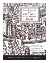 cover of the book The City Wall of Imperial Rome : An Account of Its Architectural Development from Aurelian to Narses