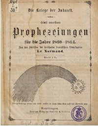 cover of the book Die Kriege der Zukunft. Höchst interessante Prophezeiungen für die Jahre 1860-1864 - Aus den Schriften der berühmten französischen Wahrsagerin Le Normand