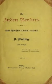 cover of the book Die Juden Berlins ; nach historischen quellen bearbeitet