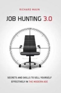 cover of the book Job Hunting 3.0 : Skills and Secrets to Sell Yourself Effectively in the Modern Age