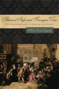 cover of the book Rhetorical Style and Bourgeois Virtue : Capitalism and Civil Society in the British Enlightenment