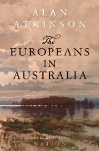 cover of the book The Europeans in Australia : Volume 3: Nation