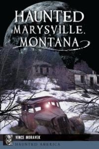 cover of the book Haunted Marysville, Montana