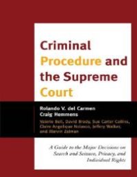 cover of the book Criminal Procedure and the Supreme Court : A Guide to the Major Decisions on Search and Seizure, Privacy, and Individual Rights