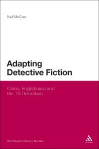 cover of the book Adapting Detective Fiction : Crime, Englishness and the TV Detectives