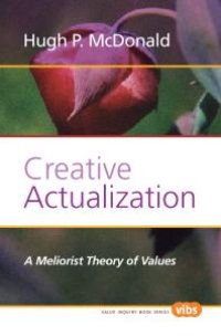 cover of the book Creative Actualization : A Meliorist Theory of Values