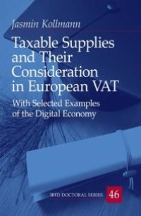 cover of the book Taxable Supplies and Their Consideration in European VAT : With Selected Examples of the Digital Economy