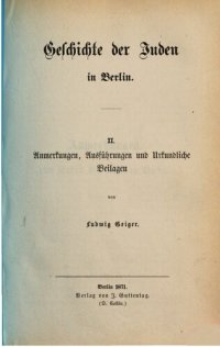 cover of the book Geschichte der Juden in Berlin / Anmerkungen, Ausführungen und Urkundliche Beilagen