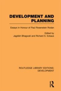 cover of the book Development and Planning : Essays in Honour of Paul Rosenstein-Rodan