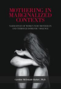 cover of the book Mothering in Marginalized Contents: Narratives of Women Who Mother In the Domestic Violence