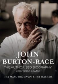 cover of the book John Burton-Race : The Man, the Magic and the Mayhem