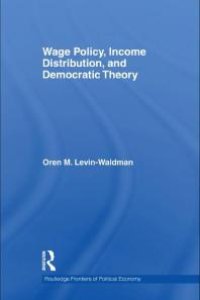 cover of the book Wage Policy, Income Distribution, and Democratic Theory