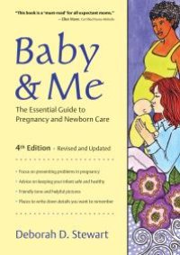 cover of the book Baby & Me : The Essential Guide to Pregnancy and Newborn Care