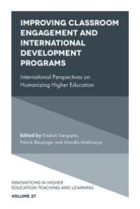 cover of the book Improving Classroom Engagement and International Development Programs : International Perspectives on Humanizing Higher Education