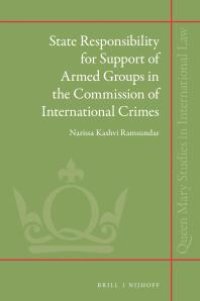 cover of the book State Responsibility for Support of Armed Groups in the Commission of International Crimes