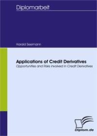 cover of the book Applications of Credit Derivatives : Opportunities and Risks involved in Credit Derivatives