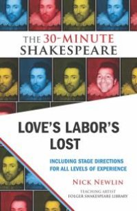 cover of the book Love's Labor's Lost: The 30-Minute Shakespeare : The 30-Minute Shakespeare