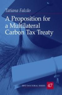 cover of the book A Proposition for a Multilateral Carbon Tax Treaty