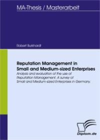 cover of the book Reputation Management in Small and Medium-sized Enterprises : Analysis and evaluation of the use of Reputation Management. A survey of Small and Medium-sized Enterprises in Germany