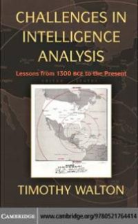 cover of the book Challenges in Intelligence Analysis : Lessons from 1300 BCE to the Present