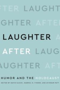 cover of the book Laughter After : Humor and the Holocaust