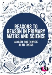 cover of the book Reasons to Reason in Primary Maths and Science