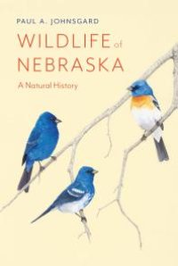 cover of the book Wildlife of Nebraska : A Natural History