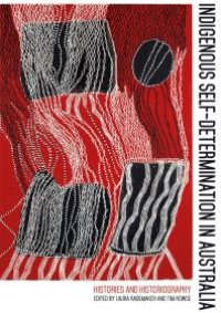 cover of the book Indigenous Self-Determination in Australia : Histories and Historiography