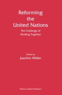 cover of the book Reforming the United Nations : The Challenge of Working Together