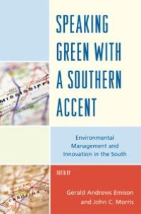 cover of the book Speaking Green with a Southern Accent : Environmental Management and Innovation in the South