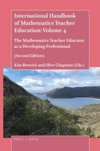 cover of the book International Handbook of Mathematics Teacher Education: Volume 4 : The Mathematics Teacher Educator As a Developing Professional (Second Edition)