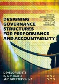 cover of the book Designing Governance Structures for Performance and Accountability : Developments in Australia and Greater China