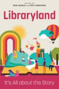 cover of the book Libraryland : It's All about the Story