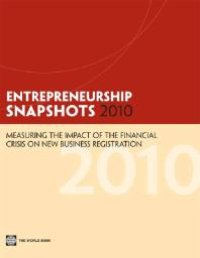 cover of the book Entrepreneurship Snapshots 2010 : Measuring the Impact of the Financial Crisis on New Business Registration