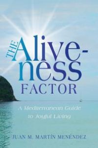 cover of the book The Aliveness Factor : A Mediterranean Guide to Joyful Living