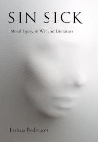 cover of the book Sin Sick : Moral Injury in War and Literature