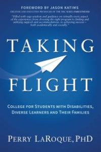 cover of the book Taking Flight : College for Students with Disabilities, Diverse Learners and Their Families