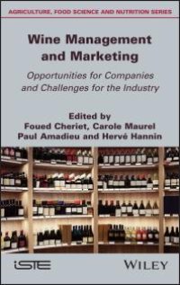 cover of the book Wine Management and Marketing Opportunities for Companies and Challenges for the Industry